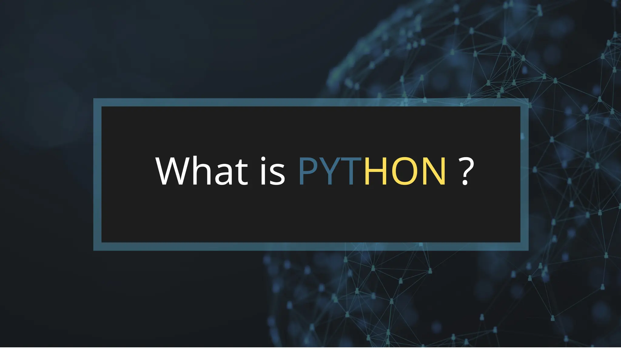 What is PYTHON ?
 