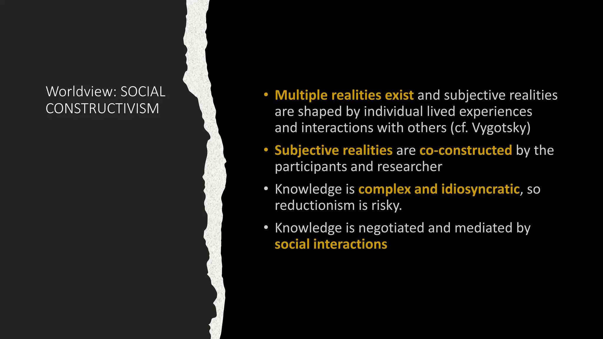 Worldview: SOCIAL
CONSTRUCTIVISM
 