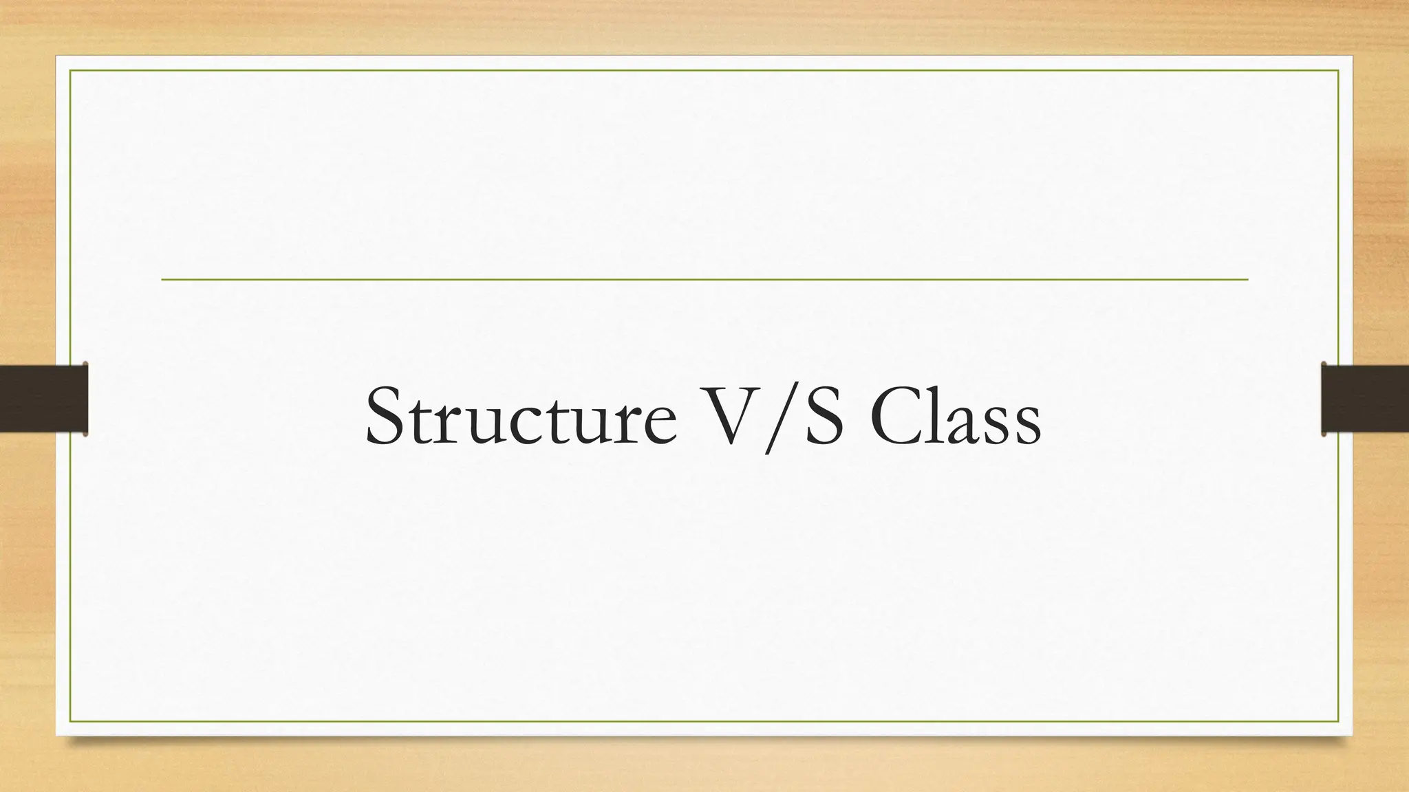 Structure V/S Class
 