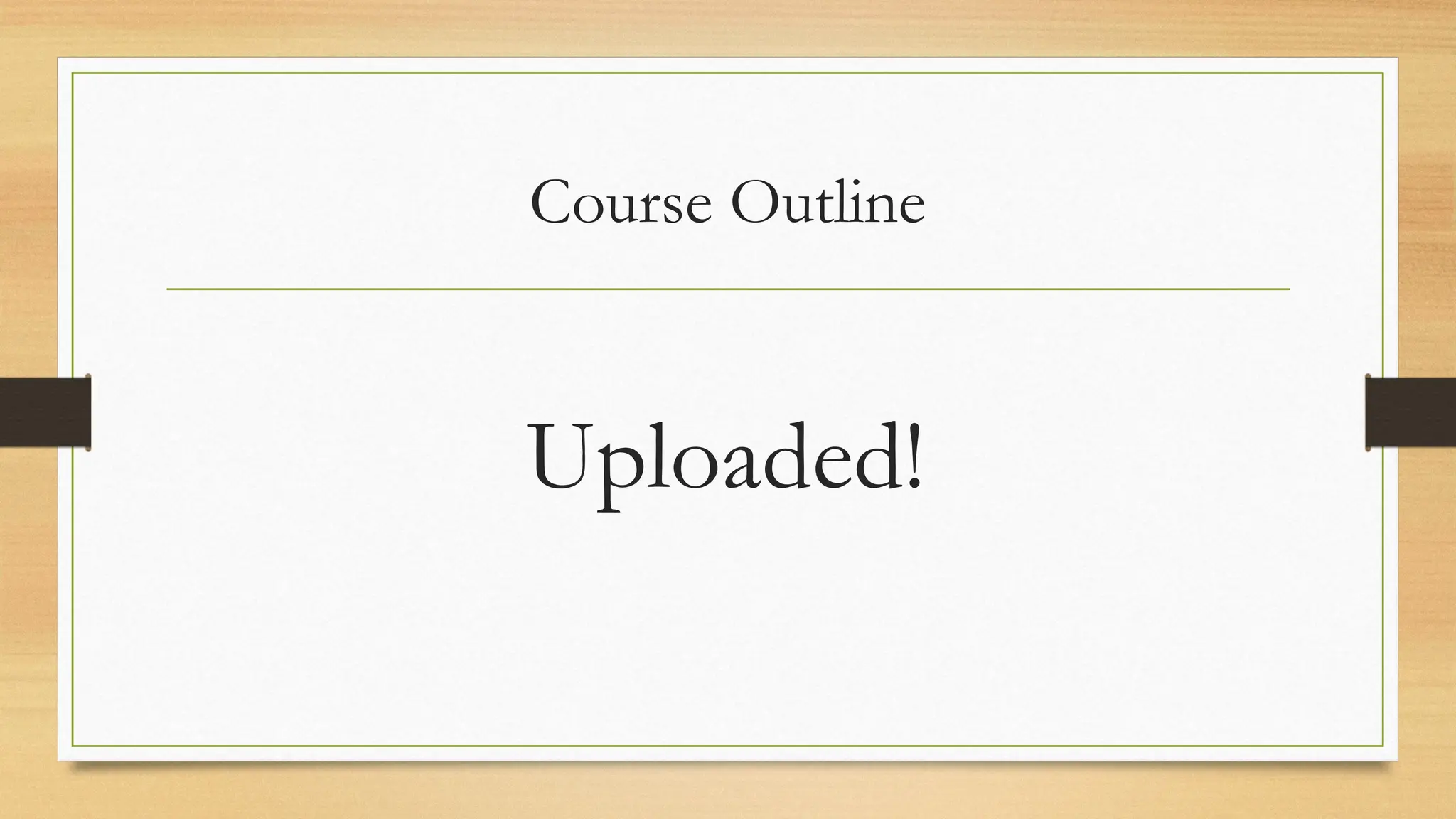 Course Outline
Uploaded!
 