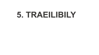 5. TRAEILIBILY
 