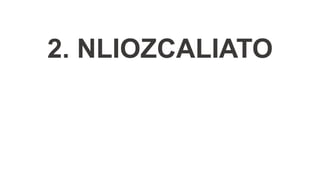 2. NLIOZCALIATO
 