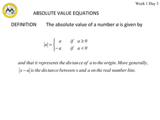 ABSOLUTE VALUE EQUATIONS DEFINITION  The absolute value of a number  a  is given by Week 1 Day 3 