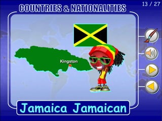 13 / 27
Jamaica Jamaican
Kingston
 