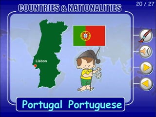 20 / 27
Portugal
Lisbon
Portuguese
 