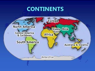 CONTINENTS
 