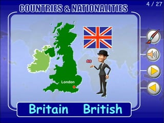 4 / 27
Britain
London
British
 