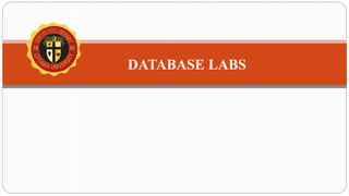 DATABASE LABS
 