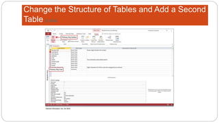 Change the Structure of Tables and Add a Second
Table (2 of 6)
 