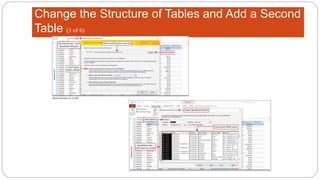 Change the Structure of Tables and Add a Second
Table (3 of 6)
 