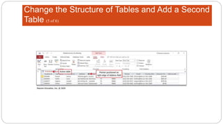 Change the Structure of Tables and Add a Second
Table (5 of 6)
 