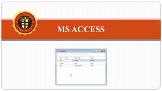 MS ACCESS
 