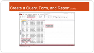Create a Query, Form, and Report(2 of 5)
 