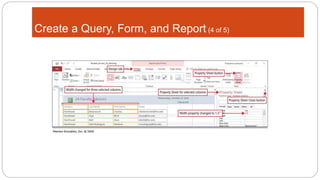 Create a Query, Form, and Report (4 of 5)
 