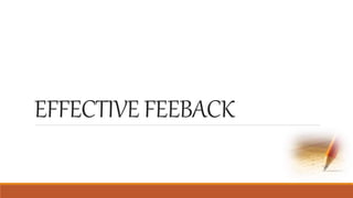 EFFECTIVE FEEBACK
 