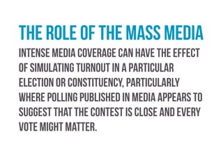 Non-electoral participation
other forms of political participation than electra
turnout.
 