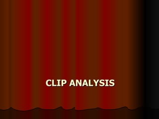 CLIP ANALYSIS 