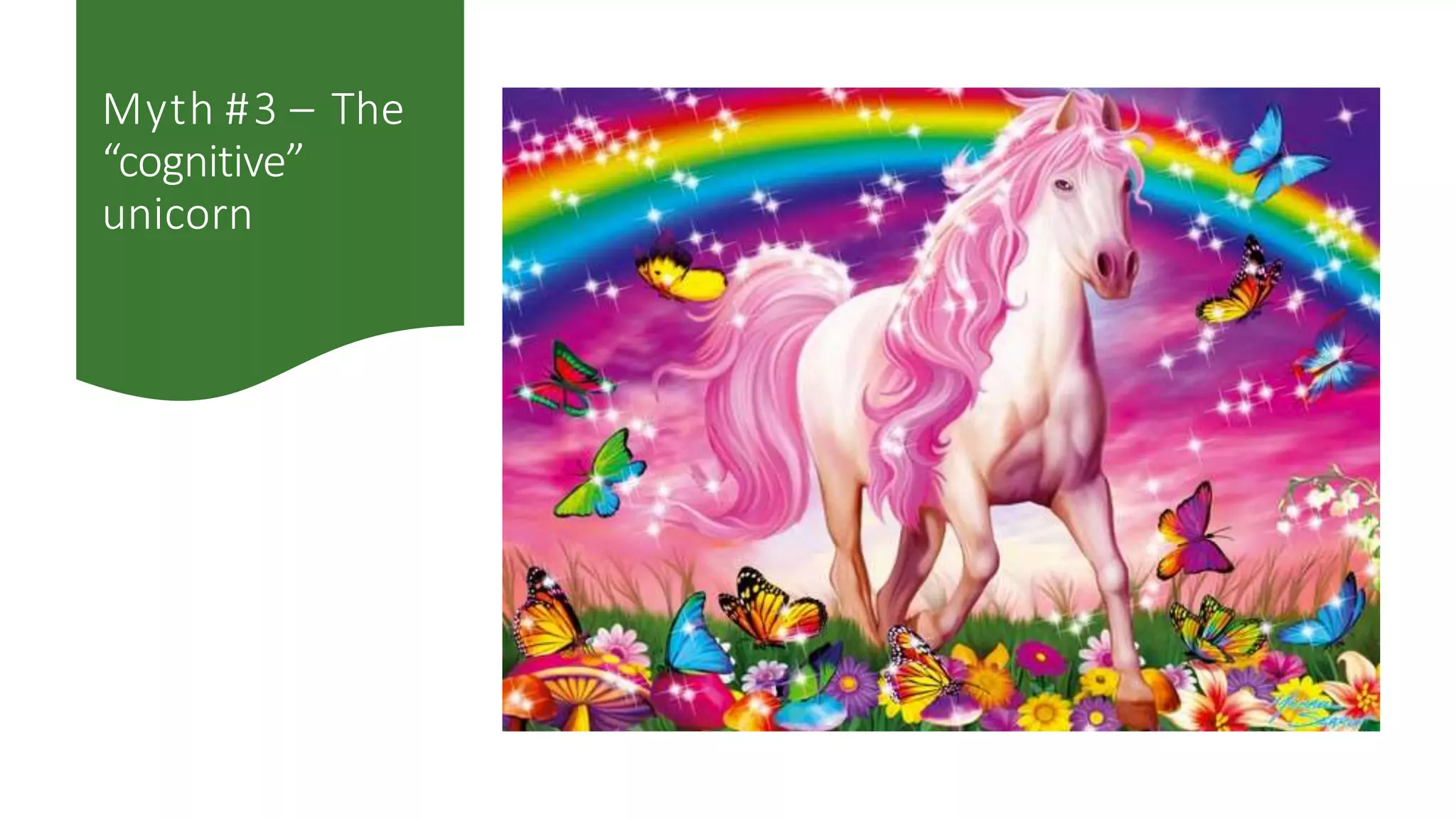 Myth #3 – The
“cognitive”
unicorn
 
