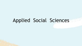 Applied Social Sciences
 