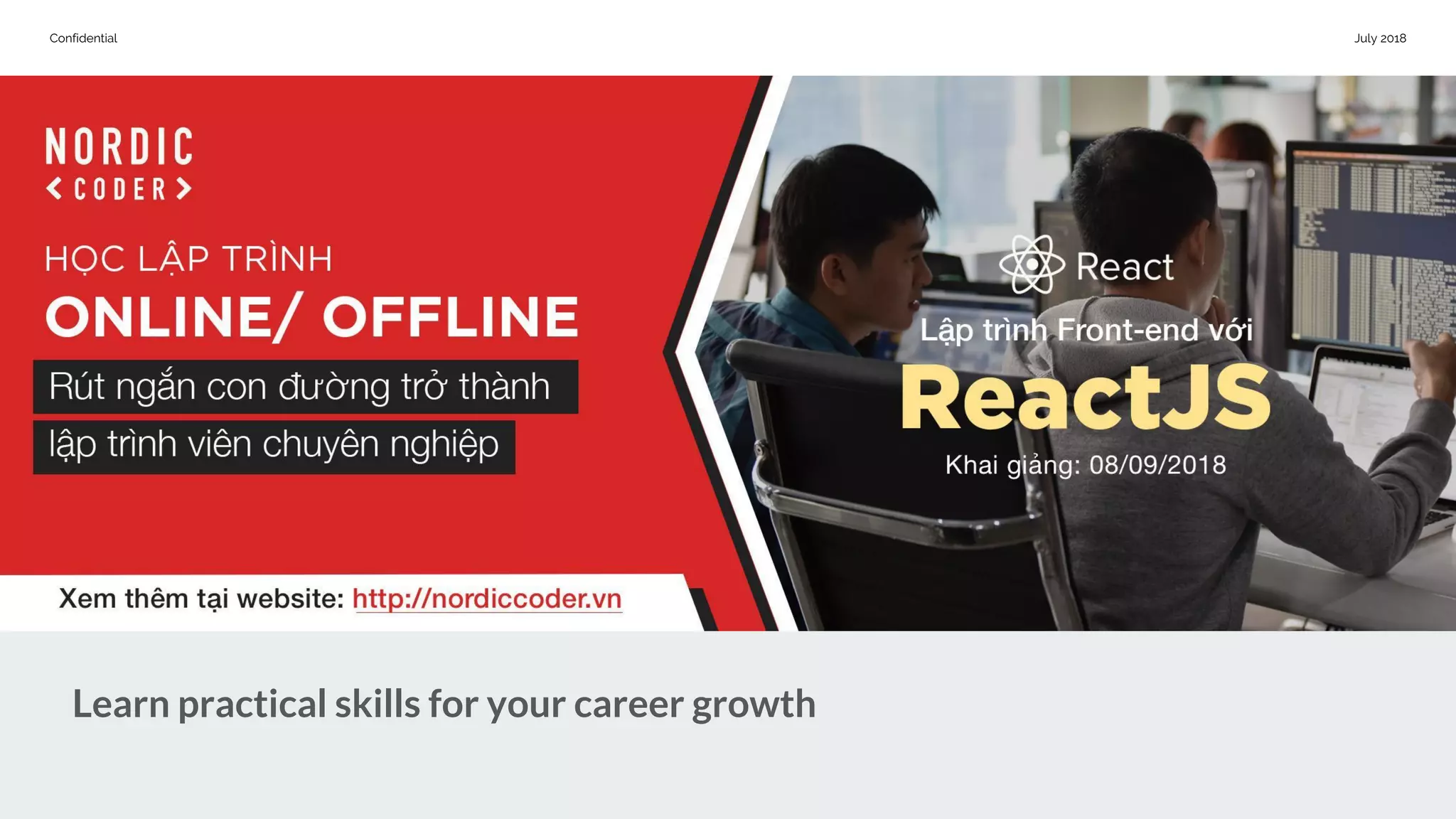 Confidential July 2018
Learn practical skills for your career growth
 