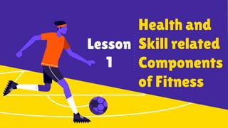 Health and Skill related Components of Fitness | PPTX
