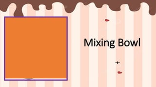 Mixing Bowl
 