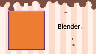 Blender
 