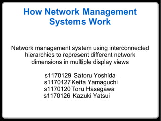 How Network Management Systems Work ,[object Object],[object Object],[object Object],[object Object],[object Object]