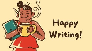 Happy
Writing!
 