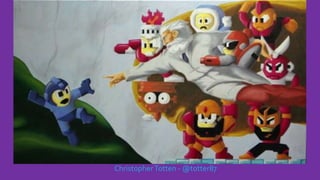 ChristopherTotten - @totter87
 