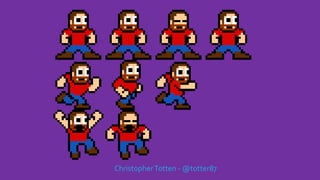 ChristopherTotten - @totter87
 