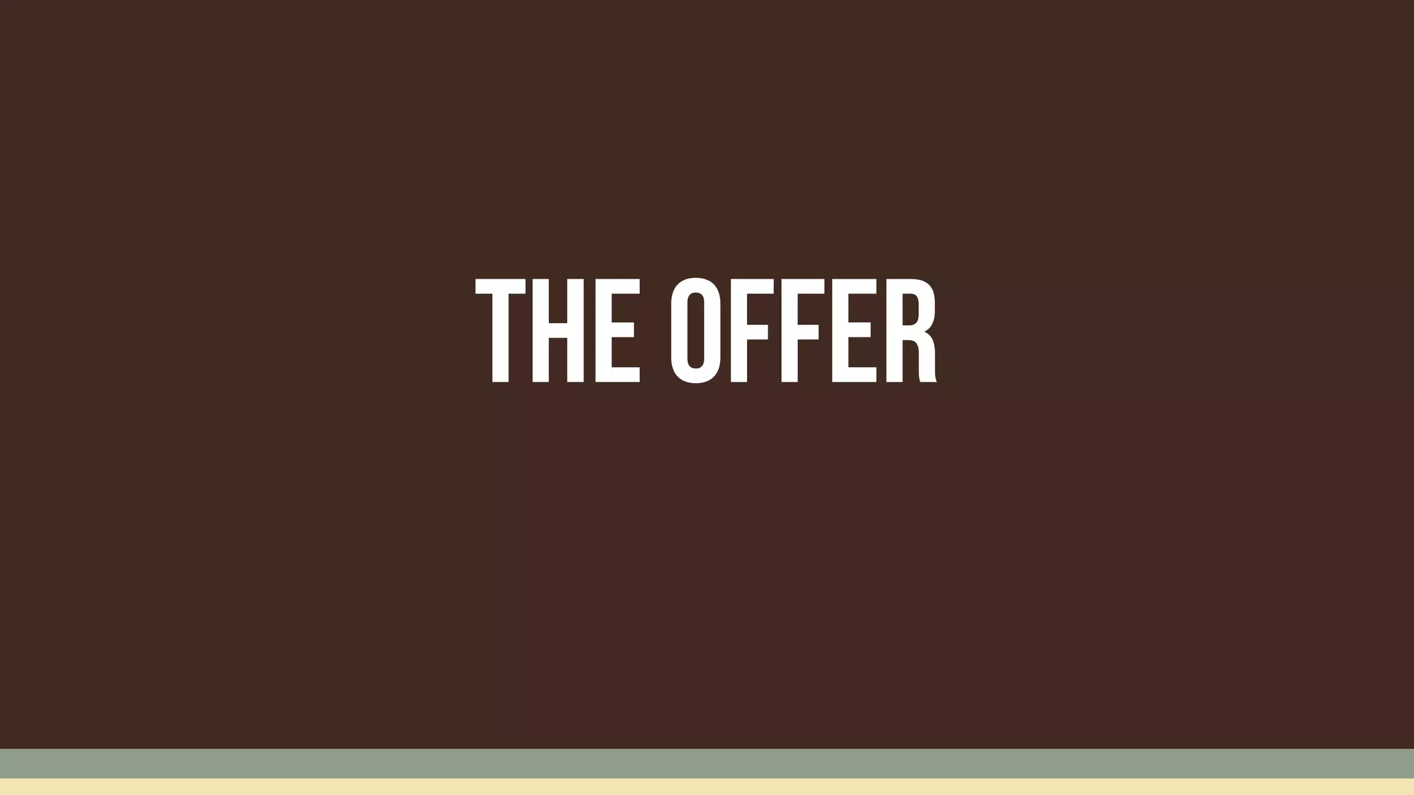 thE Offer
 
