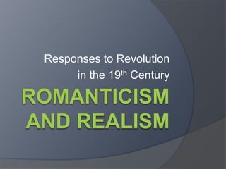 Responses to Revolution
     in the 19th Century
 