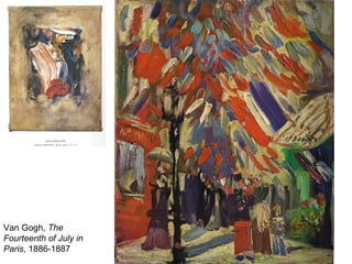 Van Gogh, The
Fourteenth of July in
Paris, 1886-1887
 