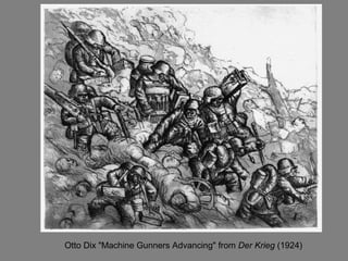 Otto Dix "Machine Gunners Advancing" from Der Krieg (1924)
 