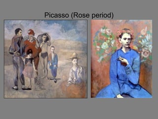 Picasso (Rose period)
 