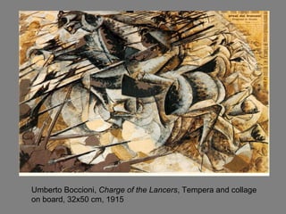 Umberto Boccioni, Charge of the Lancers, Tempera and collage
on board, 32x50 cm, 1915
 