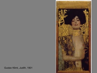 Gustav Klimt, Judith, 1901
 