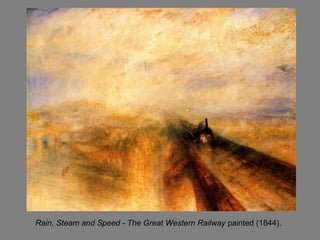 Rain, Steam and Speed - The Great Western Railway painted (1844).
 