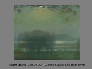 Eduard Steichen, Cooper's Bluff—Moonlight Strollers, 1905, Oil on canvas
 