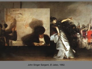 John Singer Sargent, El Jaleo, 1882.
 