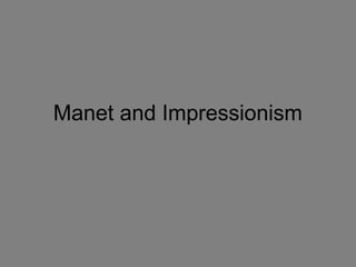 Manet and Impressionism
 