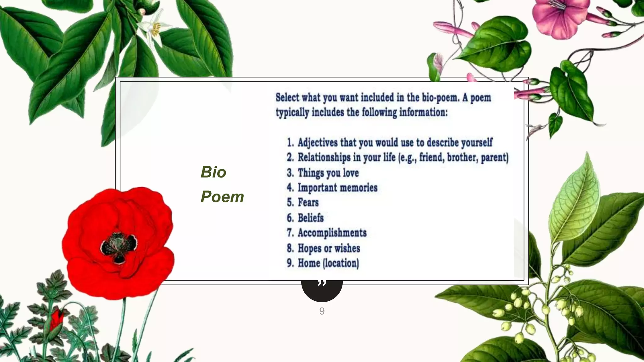 ”
Bio
Poem
9
 