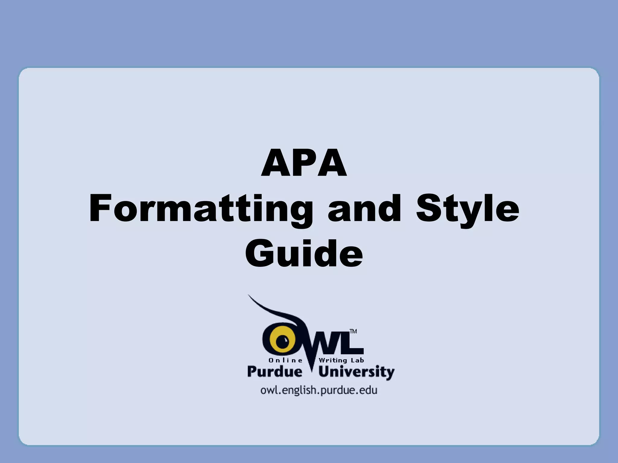 APA
Formatting and Style
Guide
 