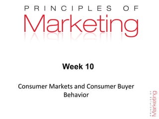Chapter 5- slide 1
Week 10
Consumer Markets and Consumer Buyer
Behavior
 