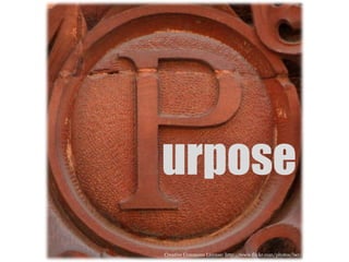 urposeCreative Commons License: http://www.flickr.com/photos/lwr/4931911602/