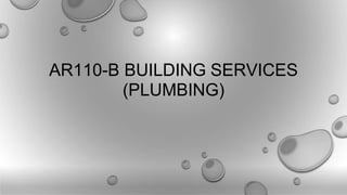 AR110-B BUILDING SERVICES
(PLUMBING)
 