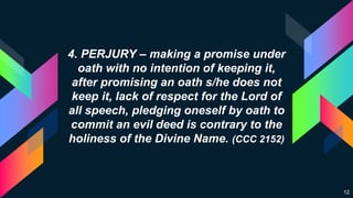 4. PERJURY – making a promise under
oath with no intention of keeping it,
after promising an oath s/he does not
keep it, l...