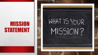 MISSION
STATEMENT
 