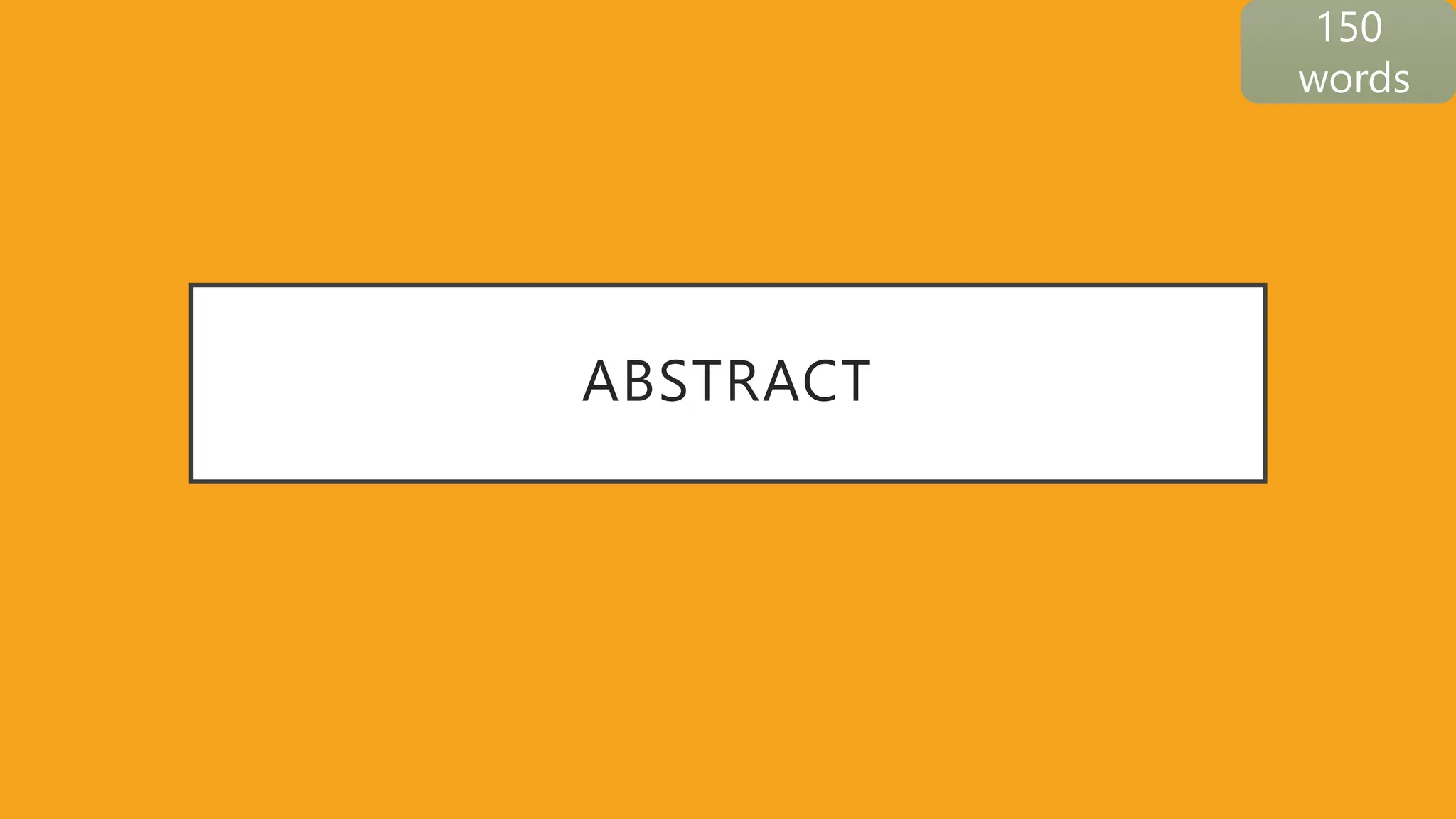 ABSTRACT
150
words
 